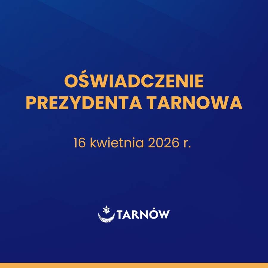 Oświadczenie Prezydenta Tarnowa